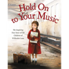 Hold on to Your Music: The Inspiring True Story of the Children of Willesden Lane - Paperback