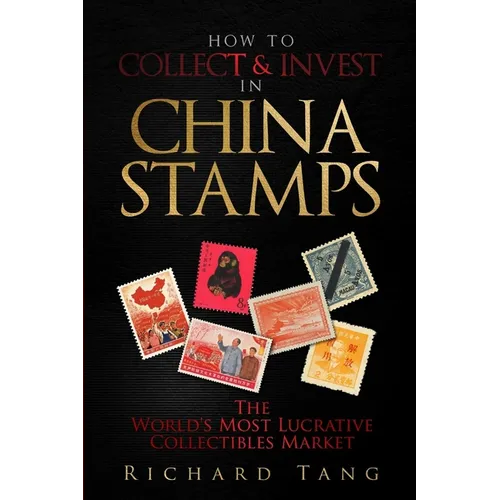 How to Collect & Invest in China Stamps - Paperback