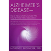 Alzheimer's Disease-How Its Bacterial Cause Was Found and Then Discarded - Paperback