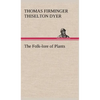 The Folk-lore of Plants - Hardcover