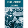 Peoria Stories: Tales from the Illinois Heartland - Paperback