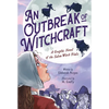 An Outbreak of Witchcraft: A Graphic Novel of the Salem Witch Trials - Hardcover