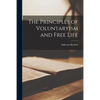 The Principles of Voluntaryism and Free Life - Paperback