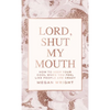 Lord, Shut My Mouth: How to Keep Your Cool When You Feel Like People Are Crazy - Hardcover