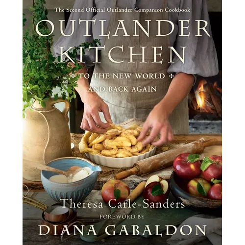 Outlander Kitchen: To the New World and Back Again: The Second Official Outlander Companion Cookbook - Hardcover
