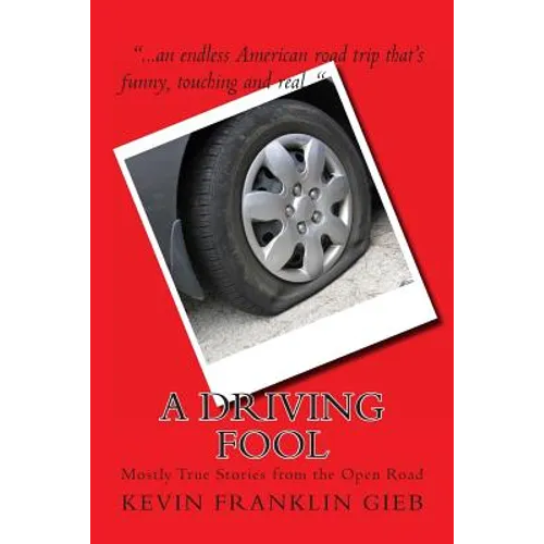 A Driving Fool: Mostly True Stories from the Open Road - Paperback