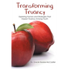 Transforming Truancy: Exploring Factors and Strategies That Impact Truancy Among Youth - Paperback