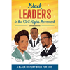 Black Leaders in the Civil Rights Movement: A Black History Book for Kids - Paperback