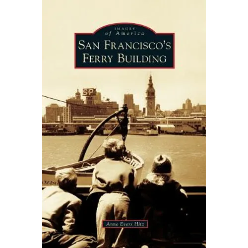 San Francisco's Ferry Building - Hardcover