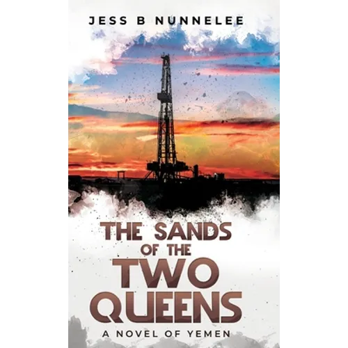 The Sands of the Two Queens: A Novel of Yemen - Hardcover