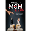 Married to Mom: Learning to Recognize Hidden Red Flags in a Relationship with a Mother-Enmeshed Covert Narcissist - Paperback