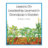Lessons on Leadership Learned in Grandpap's Garden - Paperback