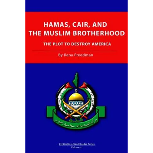 Hamas, CAIR and the Muslim Brotherhood: The Plot to Destroy America - Paperback
