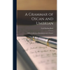 A Grammar of Oscan and Umbrian: With a Collection of Inscriptions and a Glossary - Hardcover