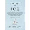 Dancing on Ice: A Concise Essay on this Classic Winter Sport Including its Origin, Popular Music Choices and Useful Information and Diagrams on Specif - Paperback