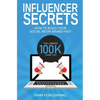 Influencer Secrets: How to Build Your Social Media Brand Fast - Paperback
