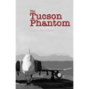 The Tucson Phantom - Paperback