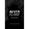 Never Alone: Following God When You Can't Feel Him (Black Cover) - Paperback