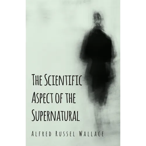 The Scientific Aspect of the Supernatural - Paperback