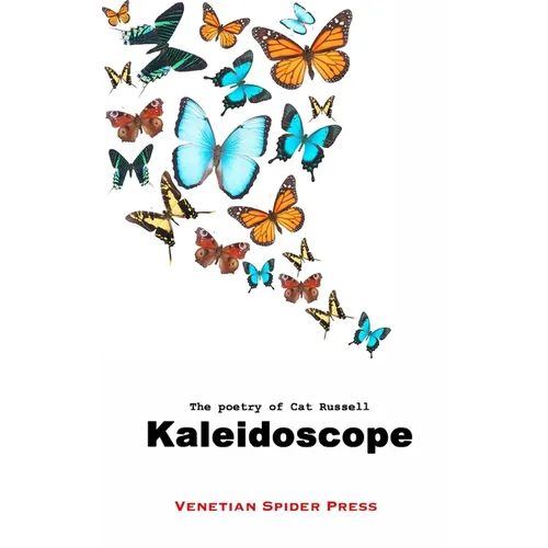 Kaleidoscope: The Poetry of Cat Russell - Hardcover