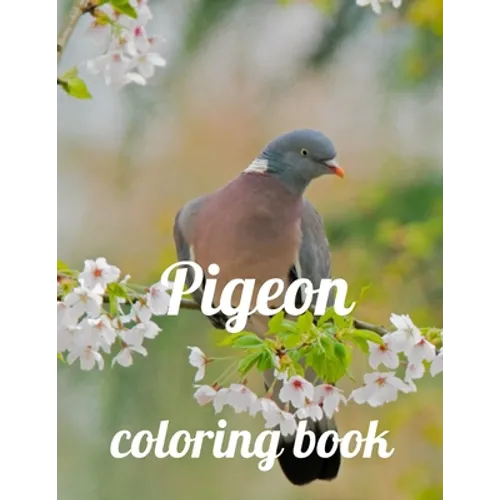 Pigeon coloring book: A Coloring Book of 35 Unique Stress Relief pigeon Coloring Book Designs Paperback - Paperback