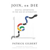 Join or Die: Digital Advertising in the Age of Automation - Paperback