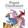 Paper Dinosaurs Cut and Fold Coloring Book - Paperback