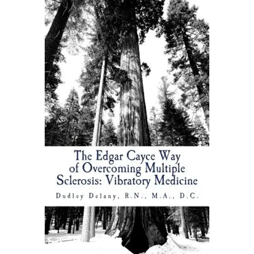 The Edgar Cayce Way of Overcoming Multiple Sclerosis: Vibratory Medicine - Paperback
