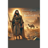 The Calling and Greatness of John the Baptist - Paperback