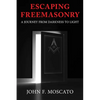 Escaping Freemasonry: A Journey from Darkness to Light - Paperback