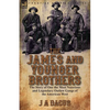 The James and Younger Brothers: the Story of One the Most Notorious and Legendary Outlaw Gangs of the American West - Paperback