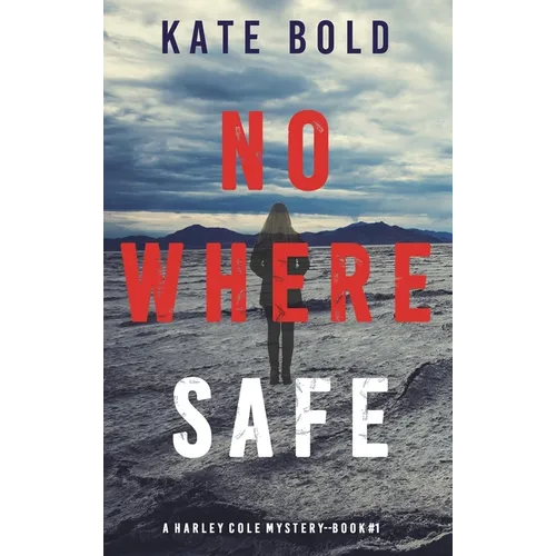 Nowhere Safe (A Harley Cole FBI Suspense Thriller-Book 1) - Hardcover
