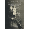Fire Baptized: The Many Lives and Works of Benjamin Hardin Irwin: A Biography and a Reader - Paperback