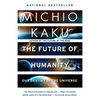 The Future of Humanity: Our Destiny in the Universe - Paperback
