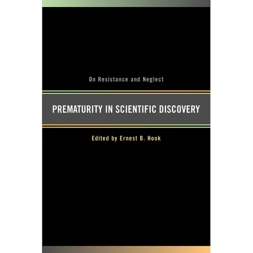 Prematurity in Scientific Discovery: On Resistance and Neglect - Hardcover