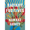 Radiant Fugitives - Hardcover