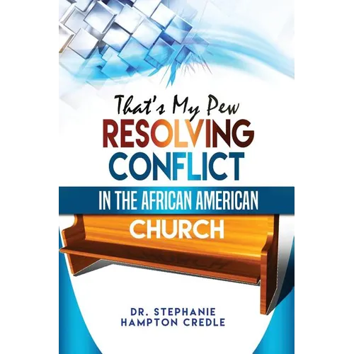 That's My Pew: Resolving Conflict in the African American Church - Paperback