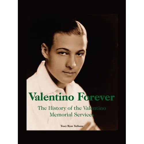 Valentino Forever: The History of the Valentino Memorial Services - Paperback