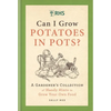 Rhs Can I Grow Potatoes in Pots: A Gardener's Collection of Handy Hints to Grow Your Own Food - Hardcover