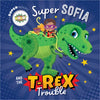 Super Sofia and the T. Rex Trouble - Paperback