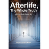 Afterlife, The Whole Truth: Life After Death Books I & II - Paperback