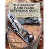 The Sargent Hand Plane Reference Guide For Collectors & Woodworkers: Second Edition - Paperback
