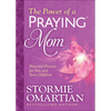 The Power of a Praying Mom: Powerful Prayers for You and Your Children - Paperback