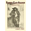 Robert Clay Allison: Requiescat In Pace; A Work of Creative Nonfiction with Historic Photographs - Paperback