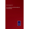 The Law Relating to the Public Health and Local Government - Hardcover