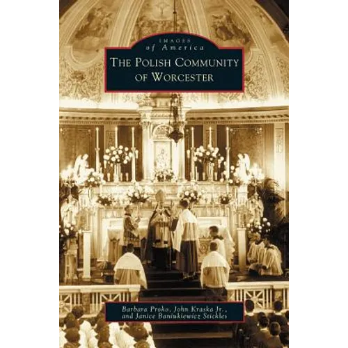 Polish Community of Worcester - Hardcover