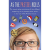 As the Pretzel Rolls: An almost daily occurrence of the offbeat happenings to a pretzel store owner in her own little Pretzel Land - Paperback