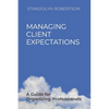 Managing Client Expectations: A Guide for Organizing Professionals - Paperback