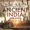 Ancient India for Kids - Early Civilization and History Ancient History for Kids 6th Grade Social Studies - Paperback