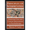 Principles of Interpretation: Mastering Clear and Concise Interventions in Psychotherapy - Paperback